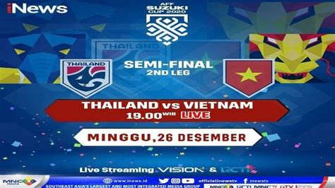 Live Streaming TV Online INews Thailand Vs Vietnam Semifinal Piala