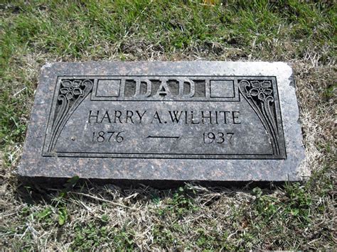 Harry Alonzo Wilhite Monumento Find A Grave