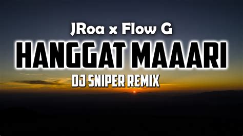 Jroa X Flow G Hanggat Maaari Remix Dj Sniper Youtube