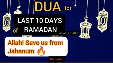 The Last 10 Days Of Ramadan Dua To Achieve Jannah Save From The Fire