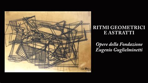 Geometric And Abstract Rhythms Mostre Ed Eventi Ai Musei Di Asti