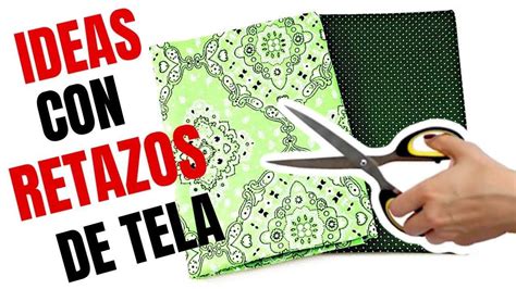 Retazos De Tela Ideas Incre Bles Para Hacer Y Decorar Y Vender