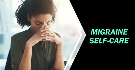 Migraine Self Care 10 Tips To Help You Feel Betterpsyspeaks