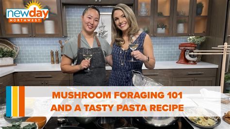 Mushroom Foraging 101 And A Tasty Pasta Recipe New Day NW YouTube