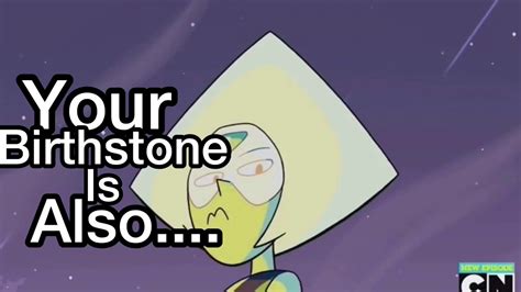 Your Birthstone Is The Garnet Memes Peridot Youtube