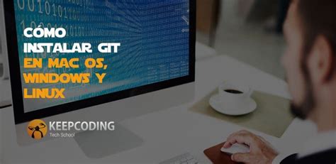Cómo instalar Git en Mac OS Windows y Linux