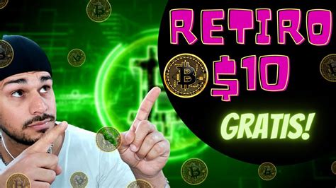 GRATIS Retiro 10 Dólares en Bitcoins Como Ganar Dinero Gratis