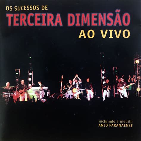 Os Sucessos de Terceira Dimensão Ao Vivo Ao Vivo Terceira Dimensão