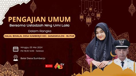 Pengajian Umum Dalam Rangka Halal Bihalal Desa Sumberjo Bersama Ustz