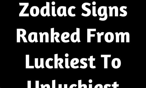 Zodiac Signs Ranked From Luckiest To Unluckiest Zodiac Heist