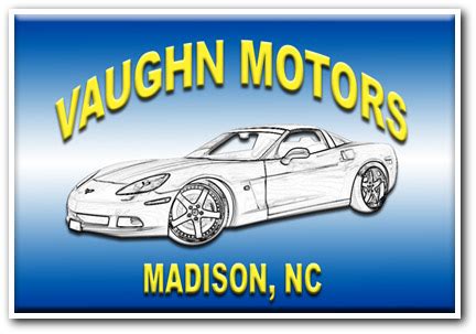 Vaughn Motors, Inc. - 4837 NC 704 Madison, NC - 336-548-9507