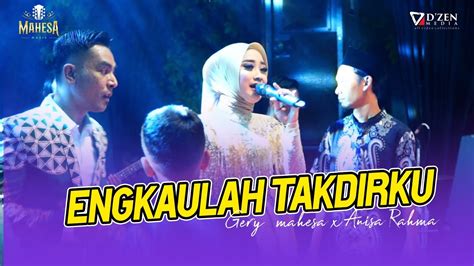 Engkaulah Takdirku Gery Mahesa FT Anisa Rahma MAHESA MUSIC YouTube