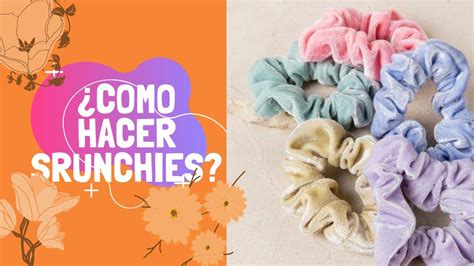 ¿como Hacer Scrunchies Youtube