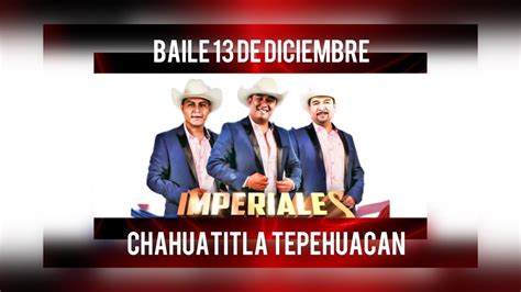 Chahuatitla De Diciembre Baile Con Tr O Imperiales De La Sierra