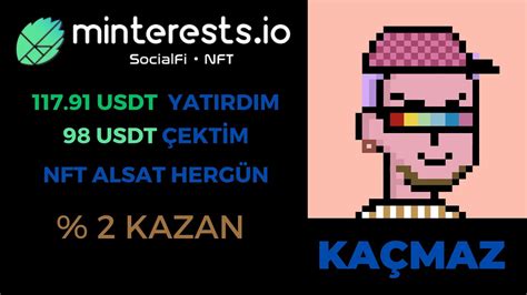 Kaydol Usdt Bonusu Kap Nft Sat Para Kazan Minterest O Para Kazanma