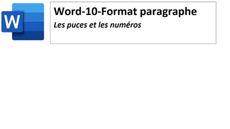 Word 10 Format des paragraphes listes à puces et listes à numéros