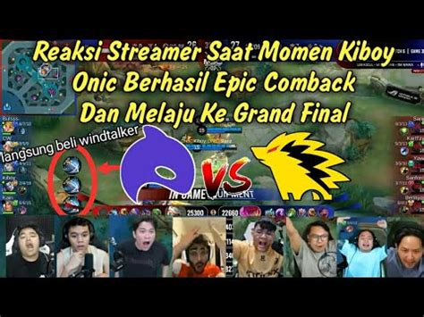 Reaksi Streamer Kiboy Momen Dan Onic Berhasil Epic Comeback Onic Vs