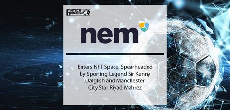 NEM Enters NFT Space Spearheaded By Sporting Legend Sir Kenny Dalglish