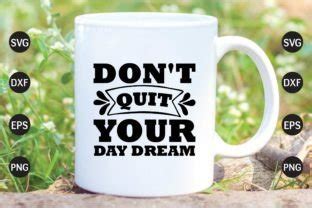 DonT Quit Your Day Dream Svg Graphic By Jennifer Art Creative Fabrica