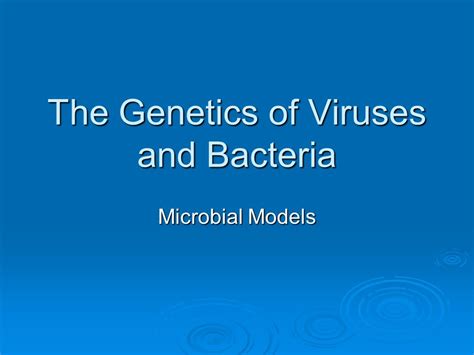 The Genetics Of Viruses And Bacteria Microbial Models Ppt Download