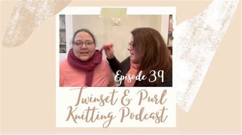 Twinset Purl Knitting Podcast Episode 39 The One With Simons