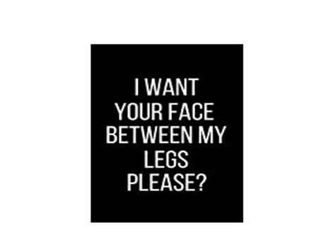 Download I Want Your Face Between My Legs Please Sexual Blank