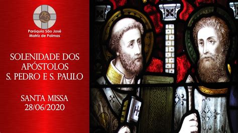 Santa Missa Solenidade dos Apóstolos São Pedro e São Paulo 28 06