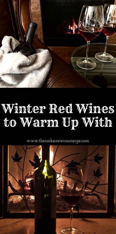 Winter Red Wines To Warm Up With The Corkscrew Concierge™ Red Wine