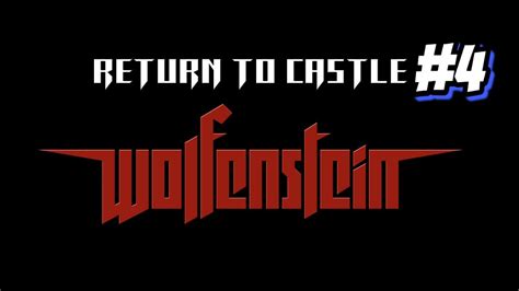 Return to Castle Wolfenstein Босс 4 YouTube