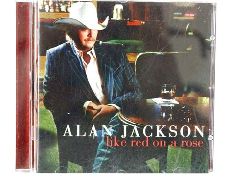 Cd Alan Jackson Like Red On A Rose Vtipné Dárky