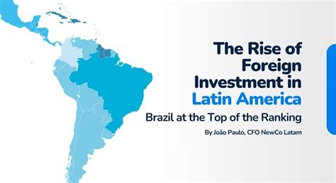 A Ascens O Do Investimento Estrangeiro Na Am Rica Latina Brasil No