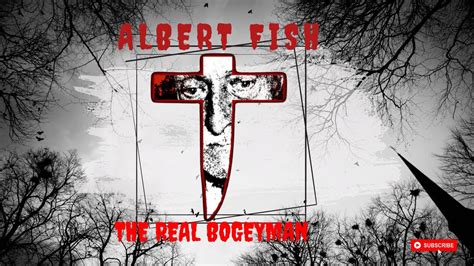 Uncovering The Horrifying Crimes Of Albert Fish Youtube