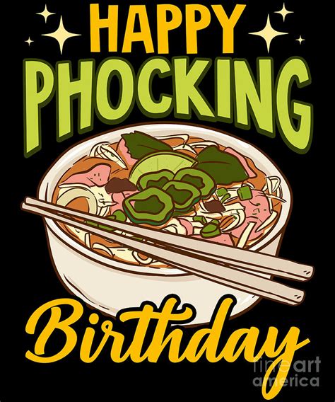 Happy Phocking Birthday Funny Pho Birthday Pun Digital Art By The Perfect Presents Fine Art