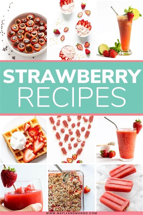 12 Easy Strawberry Recipes You Need To Make | Maple + Mango