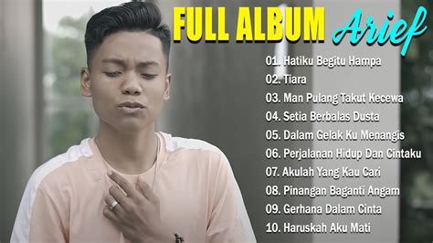 Full Album Arief Terbaru 2022 - TIARA ,JIKA KAU BERTEMU AKU BEGINI, AKU INGIN BAHAGIA- Arief ...