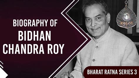 Biography Of Bidhan Chandra Roy Freedom Fighter Former CM Of West