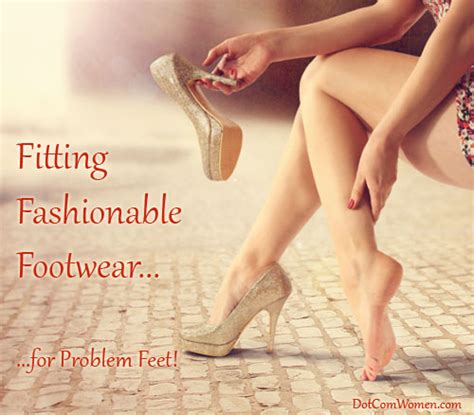 Fitting Fashionable Footwear For Problem Feet Dot Com Women