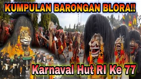 KUMPULAN BARONGAN BLORA KARNAVAL HUT RI KE 77 Kab BLORA YouTube