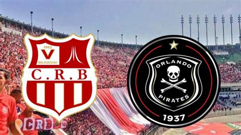 CRB vs Orlando Pirates sur quelles chaînes et à quelle heure regarder