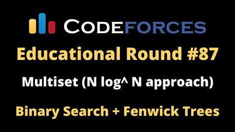 Codeforces Education Round Multiset Binary Search Fenwick