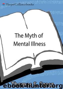 The Myth of Mental Illness by Thomas S. Szasz - free ebooks download