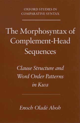 The Morphosyntax Of Complement Head Sequences First Edition Abebooks