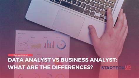 Data Analyst Vs Business Analyst What Are The Main Differences Startechup