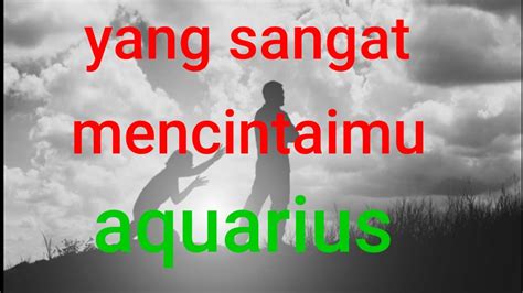 Dia Sangat Mencintaimu Aquarius YouTube