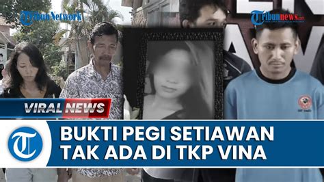 Polisi Periksa Ayah Vina Cirebon Sebagai Saksi Hingga Bukti Pegi Tak