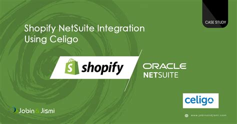 Shopify Netsuite Integration Using Celigo Jobin Jismi