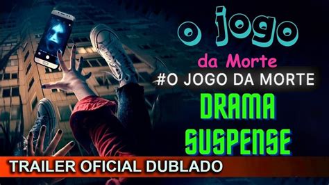 O Jogo Da Morte Trailer Oficial Dublado Drama Suspense 2024