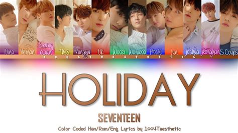 SEVENTEEN 세븐틴 Holiday 홀리데이 Color Coded Han Rom Eng Lyrics YouTube