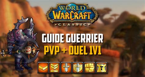 Wow Classic Guide Guerrier Pvp Spé Duel 1v1 Bg