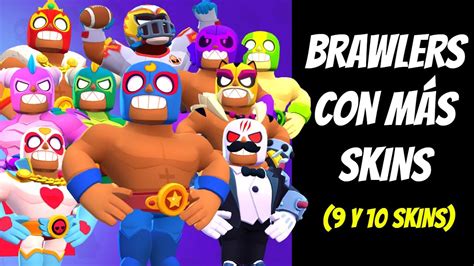 Brawlers Con M S Skins De Brawl Stars Segunda Parte Brawl Stars